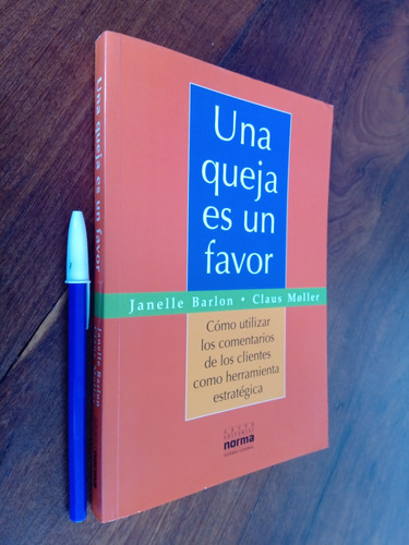 Una Queja Es Un Favor Estrategias Marketing - Barlon /moller