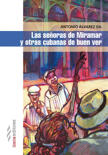 Las Senoras De Miramar Y Otras Cubanas De Buen Ver - Alvarez