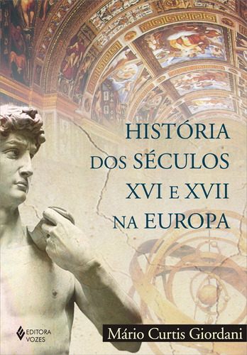 História dos séculos XVI e XVII na Europa, de Giordani, Mário Curtis. Editora Vozes Ltda., capa mole em português, 2003