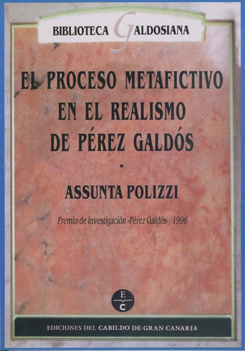 Proceso Metafictivo En El Realismo De Galdos, El, De Polizzi, Assunta. Editorial Cabildo Insular De Gran Canaria. Departa, Tapa Blanda En Español