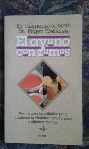 Gerhard Hermann Weihofen Jurgen El Ayuno Con Zumos