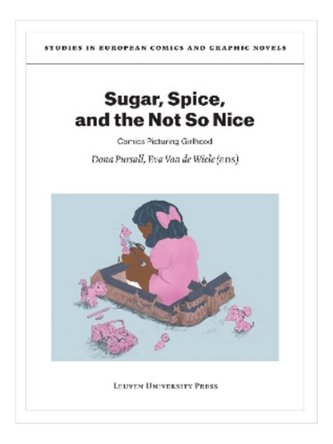 Sugar, Spice, And The Not So Nice - Dona Pursall. Eb10