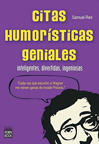 Citas Humorãâsticas Geniales, De Red, Samuel. Editorial Ediciones Robinbook, S.l., Tapa Blanda En Español