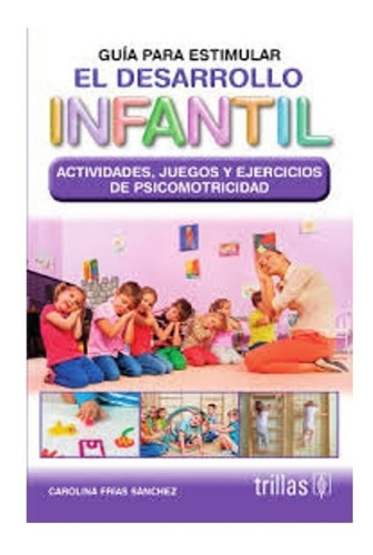 Guía Para Estimula El Desarrollo Infantil: Actividad Trillas