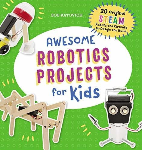 Impresionantes Proyectos De Robotica Para Niños: 20 Robots