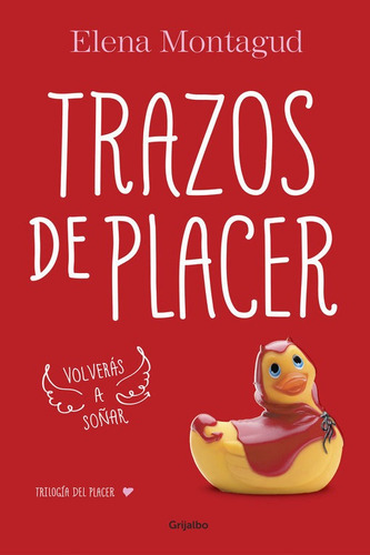 Trazos De Placer (trilogãâa Del Placer 1), De Montagud, Elena. Editorial Grijalbo, Tapa Blanda En Español
