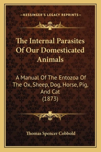 Libro The Internal Parasites Of Our Domesticated Animals:...