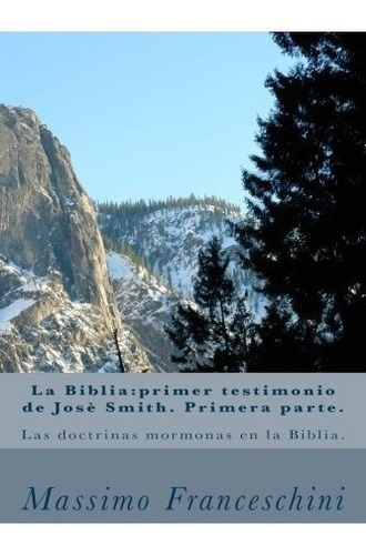 Libro : La Biblia:primer Testigo De Jose Smith. Primera P...