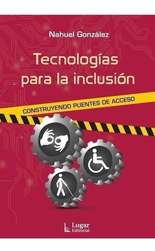 Libro Tecnologias Para La Inclusion De Nahuel Gonzalez