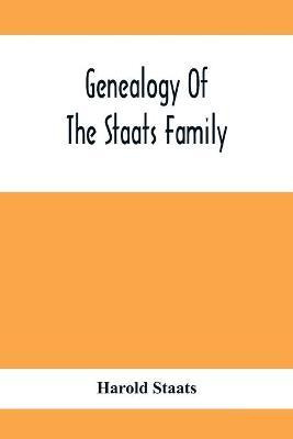 Libro Genealogy Of The Staats Family - Harold Staats