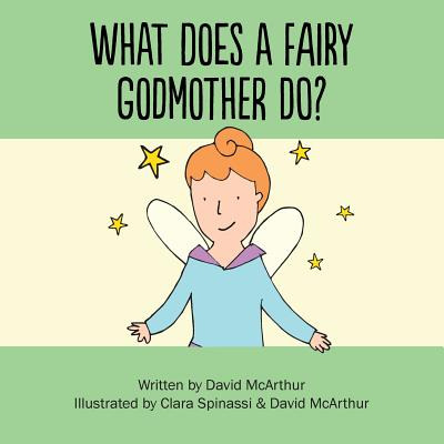 Libro What Does A Fairy Godmother Do? - Spinassi, Clara