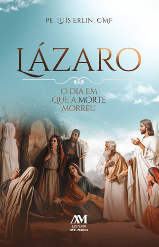 Livro Lázaro: O Dia Em Que A Morte Morreu