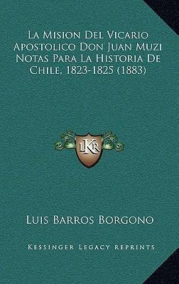 Libro La Mision Del Vicario Apostolico Don Juan Muzi Nota...