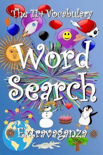 The 11+ Vocabulary Word Search Extravaganza, De The Armadillo's Pillow Ltd. Editorial The Armadillo's Pillow Ltd., Tapa Blanda En Inglés