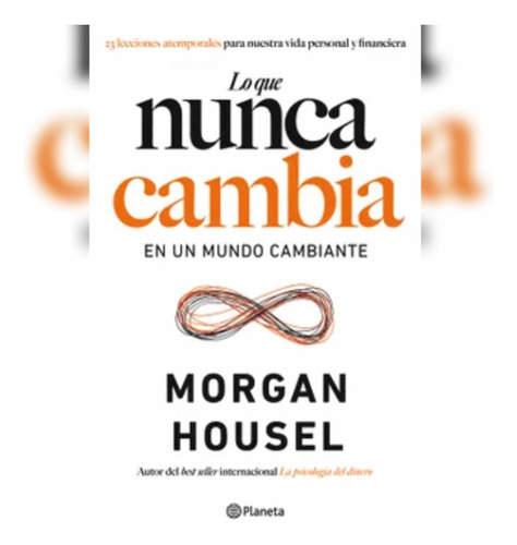 Lo Que Nunca Cambia Nuevo - Morgan Housel