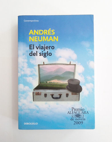 El Viajero Del Siglo. Andrés Neuman. Premio Alfaguara 2009.