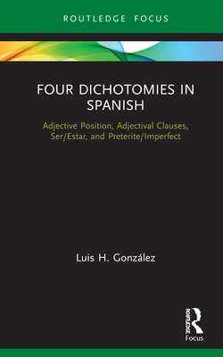 Libro Four Dichotomies In Spanish: Adjective Position, Ad...