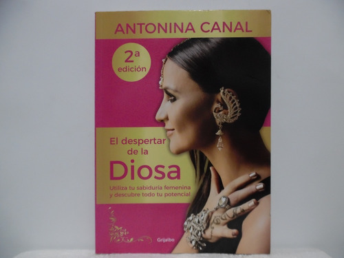 El Despertar De La Diosa / Antonina Canal / Grijalbo