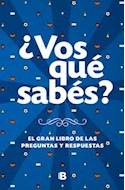 Libro Vos Que Sabes El Gran Libro De Las Preguntas Y Respues