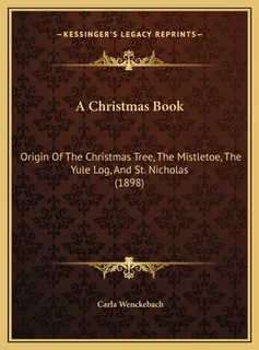 Libro A Christmas Book: Origin Of The Christmas Tree, The...