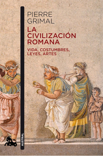 La Civilizaciãâ³n Romana, De Grimal, Pierre. Editorial Austral, Tapa Blanda En Español