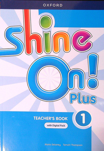 Shine On Plus 1 - Teacher's Guide With Digital Pack, De Delaney, Marie. Editorial Oxford University Press, Tapa Blanda En Inglés Internacional, 2022