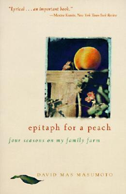 Epitaph For A Peach - David Mas Masumoto