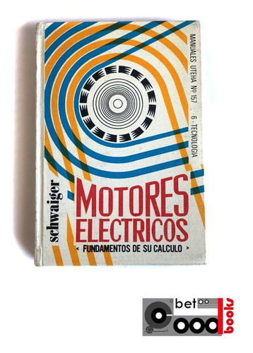 Motores Eléctricos Fundamentos De Su Cálculo - Schwaiger