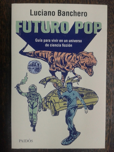 Imagen 1 de 7 de Futuro Pop * Universo De Ciencia Ficcion * Luciano Banchero