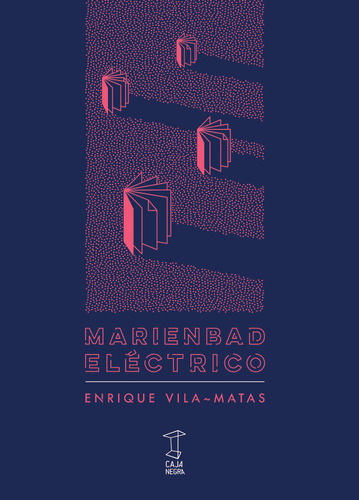 Marienbad Electrico - Enrique Vila Matas