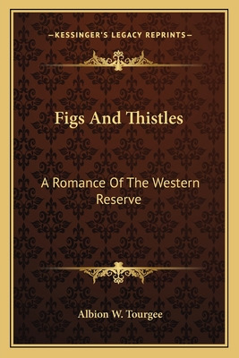 Libro Figs And Thistles: A Romance Of The Western Reserve...