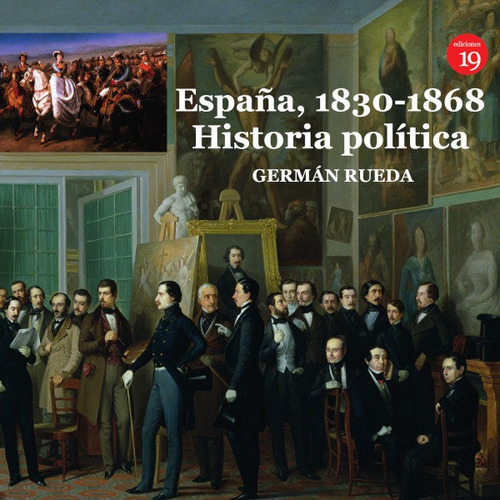 Espaãâ±a, 1830-1868. Historia Polãâtica, De Rueda Hernanz, Germán. Editorial Ediciones 19, Tapa -1 En Español