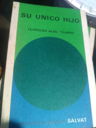 * Leopoldo Alas   Clarin   -  Su Unico Hijo