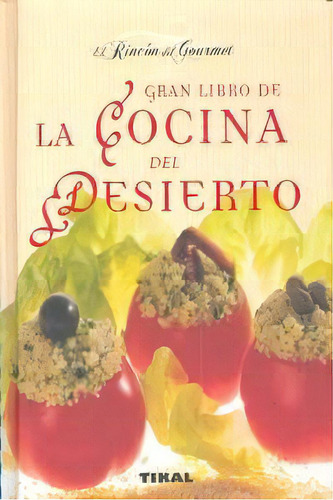 Gran Libro De La Cocina Del Desierto, De Perrier Robert, Annie. Editorial Tikal, Tapa Dura En Español