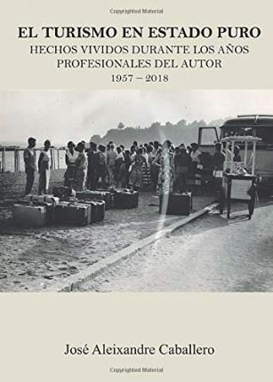 Libro El Turismo En Estado Puro - Aleixandre Caballero, J...