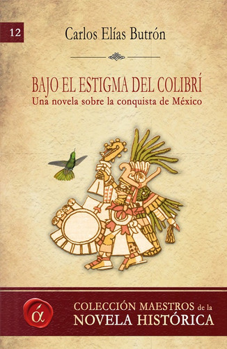 Libro Bajo El Estigma Del Colibrí - Carlos Elias Butron