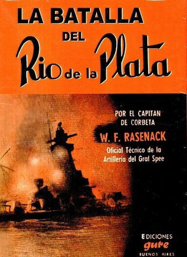 La Batalla Del Río De La Plata, De W. F. Rasenack. Editorial Gure, Tapa Blanda En Español