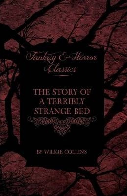 Libro The Story Of A Terribly Strange Bed (fantasy And Ho...