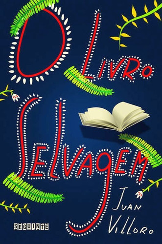 O Livro Selvagem, De Villoro, Juan. Editora Seguinte, Capa Mole, Edição 1ª Edição - 2011 Em Português