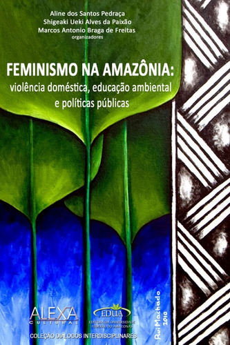 Imagem 1 de 1 de Feminismo Na Amazônia - Violência Dom, Ed Ambiental E ´pp
