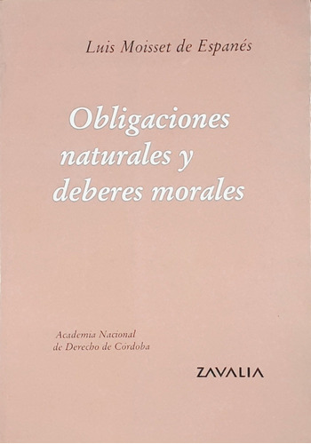 Obligaciones Naturales Y Deberes Morales - Moisset De Espane