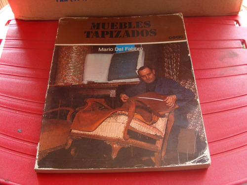 Libro Muebles Tapizados , Mario Dal Fabbro , 213 Paginas , A