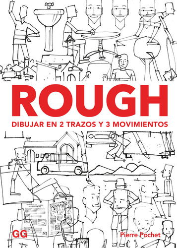 Rough. Dibujar En 2 Trazos Y 3 Movimientos - Pierre Pochet - GG