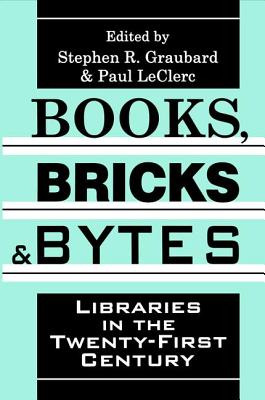 Libro Books, Bricks And Bytes: Libraries In The Twenty-fi...