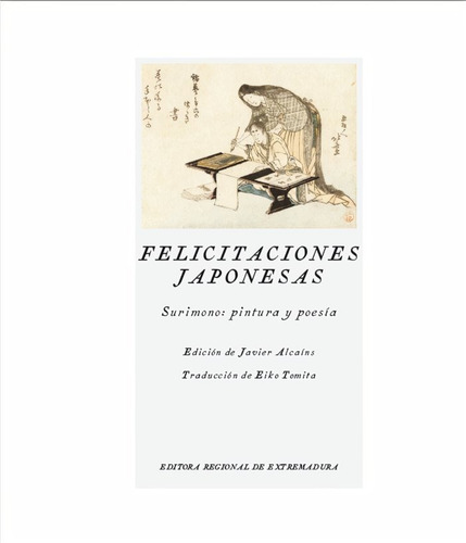 Felicitaciones Japonesas, De Alcaíns, Javier. Editorial Editora Regional De Extremadura, Tapa Blanda En Español