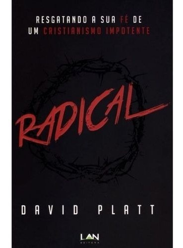 Livro Radical - David Platt - Editora Lan - Edilan