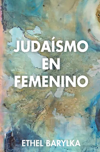 Judaismo En Femenino - Ethel Barylka