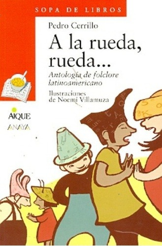 A La Rueda Rueda Antologia De Folclore Latinoamericano  