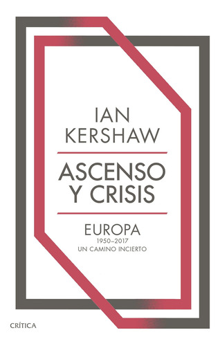 Ascenso Y Crisis - Kershaw, Ian  - *