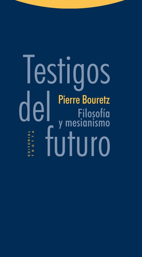 Testigos Del Futuro, Pierre Bouretz, Trotta